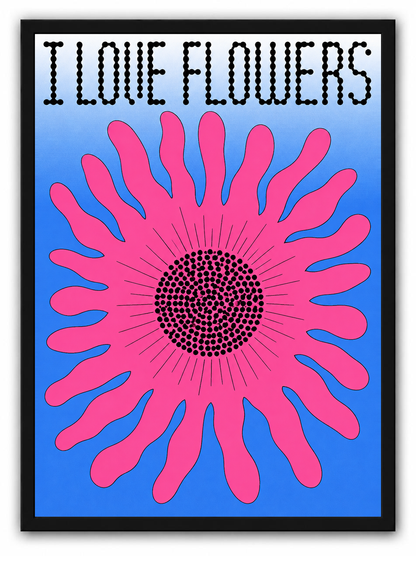 I Love Flowers