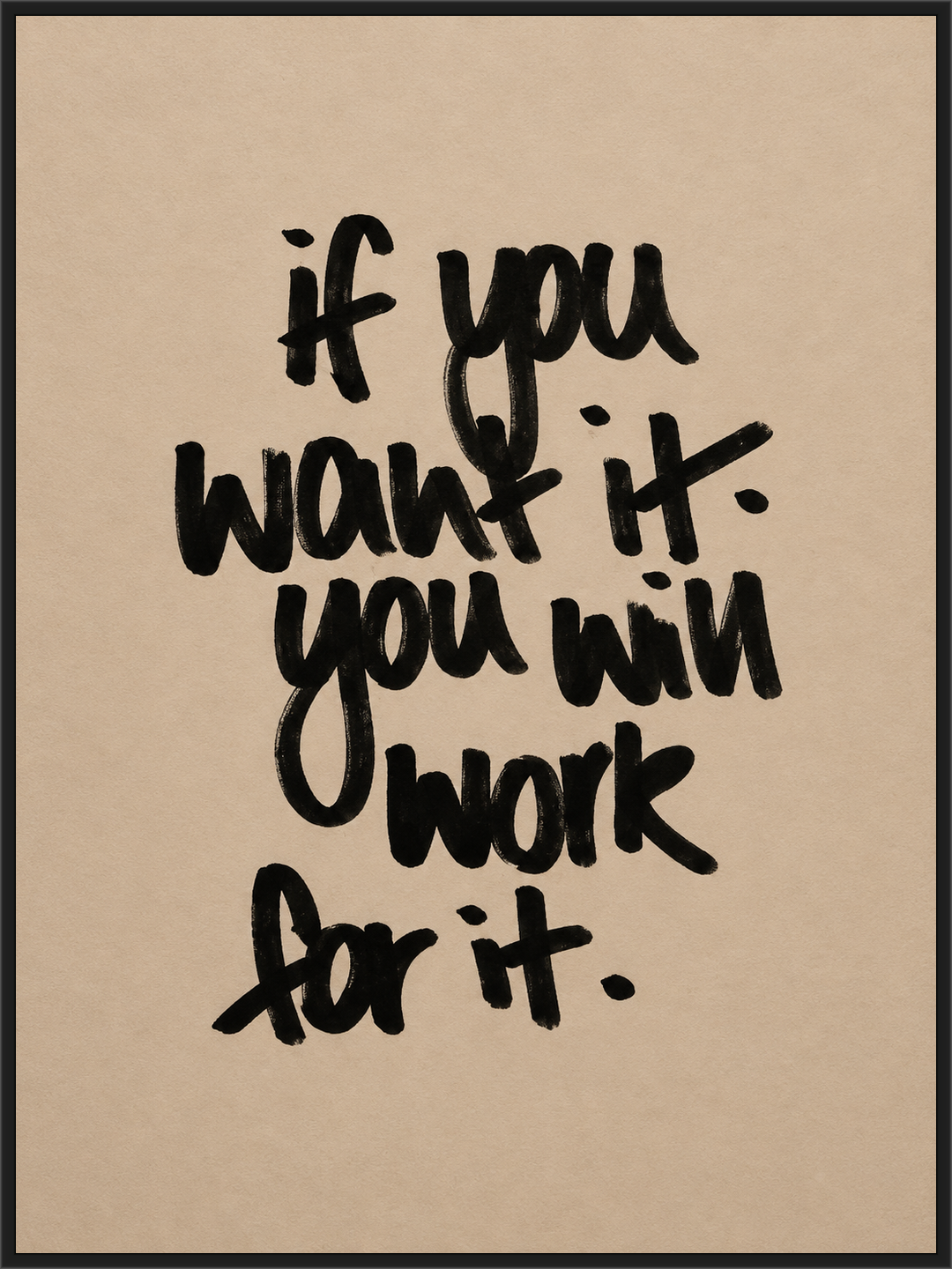 Work for it